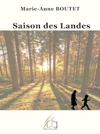Saison des Landes - Marie-Anne Boutet - ebook