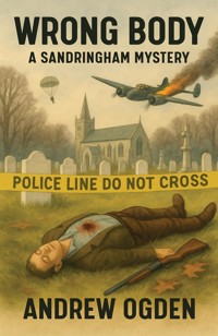 Wrong Body: A Sandringham Mystery - Andrew Ogden - ebook