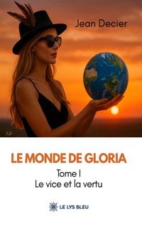 Le monde de Gloria - Tome 1 - Jean Decier - ebook