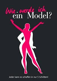 Wie werde ich ein Model? - Johannes Löffler - ebook