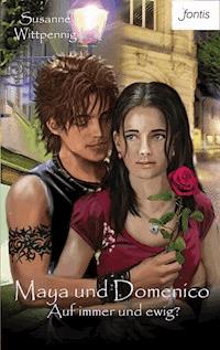 Maya und Domenico: Auf immer und ewig? - Susanne Wittpennig - ebook