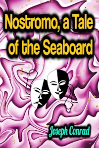 Nostromo, a Tale of the Seaboard - Joseph Conrad - ebook
