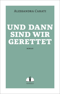 Und dann sind wir gerettet - Carati - ebook