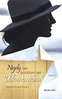 Nigdy nie poddam się Tom 1 Udomowiona - Helena Waszniewska - książka