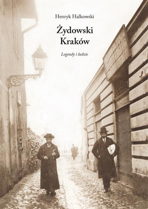 Żydowski Kraków. Legendy i ludzie - Henryk Halkowski - ebook + książka