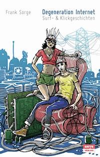 Degeneration Internet - Frank Sorge - ebook