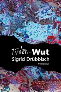 Tinten-Wut - Sigrid Drübbisch - ebook