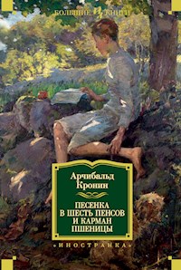 Песенка в шесть пенсов и карман пшеницы - Арчибальд Кронин - ebook