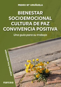 Bienestar socioemocional · cultura de paz · convivencia positiva - Pedro Mª Uruñuela - ebook