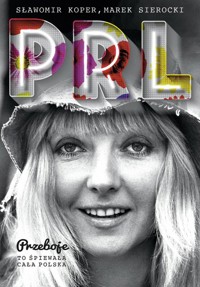 Przeboje PRL - Koper Sławomir, Sierocki Marek - książka