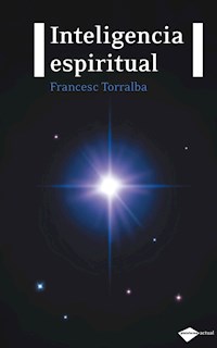 Inteligencia espiritual - Francesc Torralba Roselló - ebook