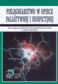 Pielęgniarstwo w opiece paliatywnej i hospicyjnej -  - książka