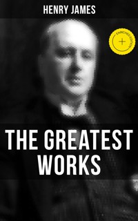 The Greatest Works of Henry James - Henry James - ebook