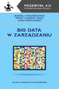 Big data w zarządzaniu - Wieczorkowski Jędrzej, Chomiak-Orsa Iwona, Pawełoszek Ilona - książka