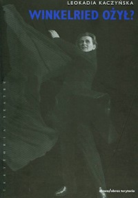 Winkelried ożył? Teatralne oczytywanie Kordiana - Kaczyńska Leokadia - książka