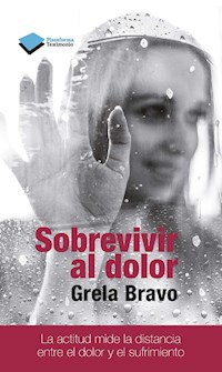 Sobrevivir al dolor - Grela Bravo - ebook