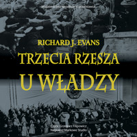 Trzecia Rzesza u władzy - Richard J. Evans - audiobook