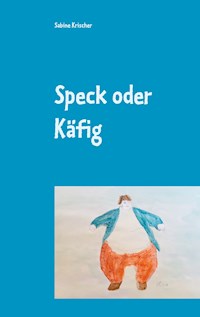 Speck oder Käfig - Sabine Krischer - ebook
