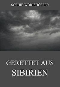 Gerettet aus Sibirien - Sophie Wörishöffer - ebook