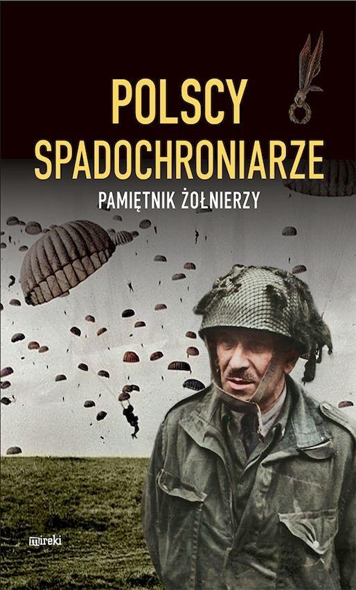 Polscy spadochroniarze. Pamiętnik żołnierzy - zbiorowa praca - książka