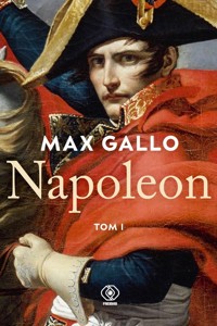 Napoleon. Tom 1 - Max Gallo - ebook + książka