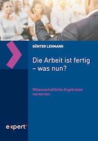 Die Arbeit ist fertig – was nun? - Günter Lehmann - ebook