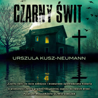 Czarny świt - Kusz-Neumann Urszula - audiobook