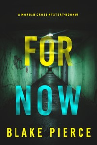 For Now (A Morgan Cross FBI Suspense Thriller—Book Seven) - Blake Pierce - ebook