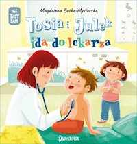Tosia i Julek idą do lekarza Tom 6 - Boćko-Mysiorska Magdalena - książka