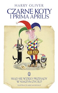 Czarne koty i prima aprilis - Oliver Harry - książka