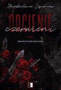 Odcienie czerwieni. Seria Odcienie. Tom 1 - Magdalena Szponar - książka