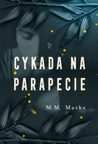 Cykada na parapecie - M.M. Macko - ebook + książka