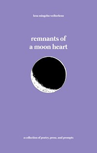 remnants of a moon heart - Lena Mingzhu Weiberlenn - ebook