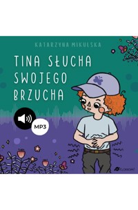 Tina słucha swojego brzucha - Katarzyna Mikulska - audiobook