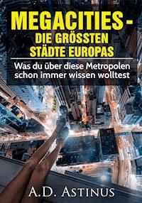 Die Neun größten Städte Europas - A.D. Astinus - ebook