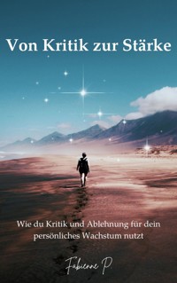 Von Kritik zur Stärke - Fabienne P. - ebook