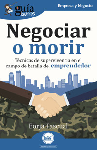 GuíaBurros: Negociar o morir - Borja Pascual - ebook