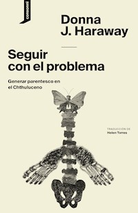 Seguir con el problema - Donna J. Haraway - ebook