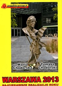 Warszawa 2013 Najciekawsze realizacje roku - Chodorska marta, Chodorski Tomasz - książka