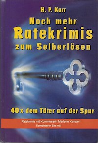 Noch mehr Ratekrimis zum Selberlösen - 40 x dem Täter auf der Spur - Karr H.P. - ebook