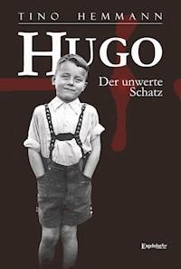 Hugo. Der unwerte Schatz - Tino  Hemmann - ebook