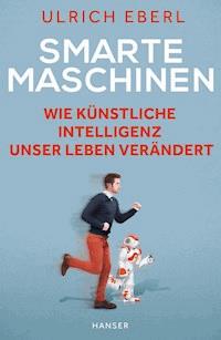 Smarte Maschinen - Ulrich Eberl - ebook