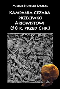 Kampania Cezara przeciwko Ariowistowi - Faszcza Michał Norbert - książka