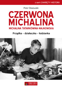 Czerwona Michalina. Michalina Tatarkówna-Majkowska - Piotr Ossowski - ebook