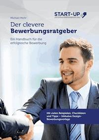 Der clevere Bewerbungsratgeber - Michael Mohr - ebook