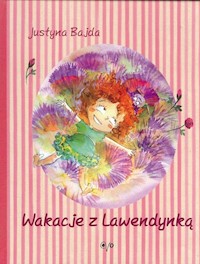 Wakacje z Lawendynką - Justyna Bajda - ebook + książka