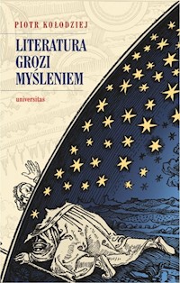 Literatura grozi myśleniem - Kołodziej Piotr - książka