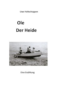 Ole, der Heide - Uwe Holtschoppen - ebook