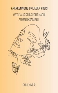 Anerkennung um jeden Preis - Fabienne P. - ebook
