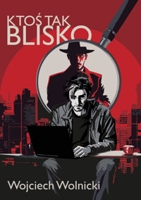 Ktoś tak blisko Tulpa Tom 1 - Wolnicki Wojciech - książka